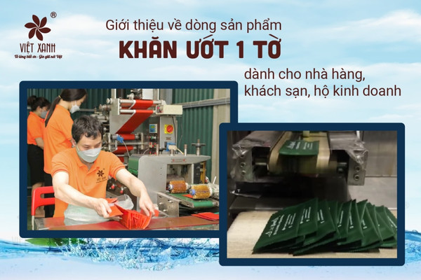 Giới thiệu về dòng sản phẩm khăn ướt 1 tờ dành cho nhà hàng, khách sạn, hộ kinh doanh