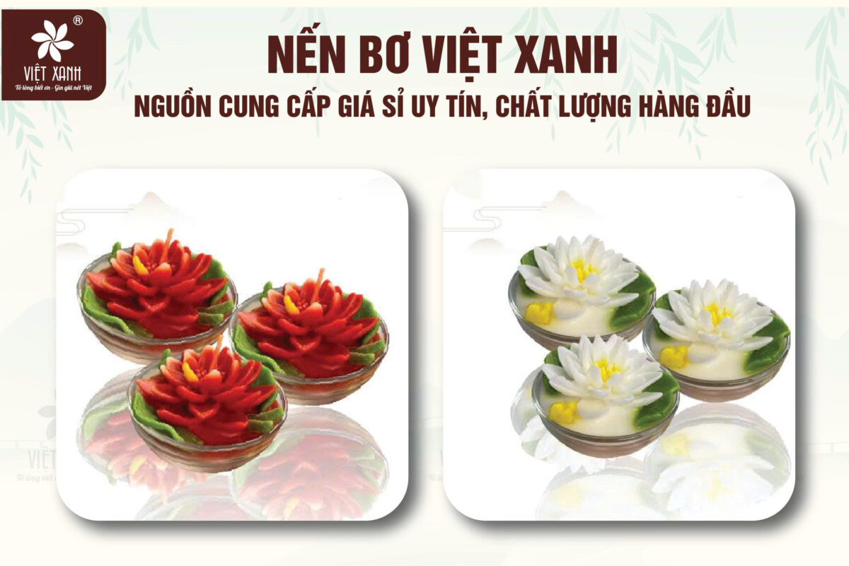 Nến bơ Việt Xanh - Nguồn cung cấp giá sỉ uy tín, chất lượng hàng đầu