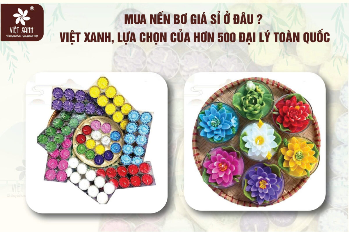 Mua nến bơ giá sỉ ở đâu - Việt Xanh, lựa chọn của hơn 500 đại lý toàn quốc