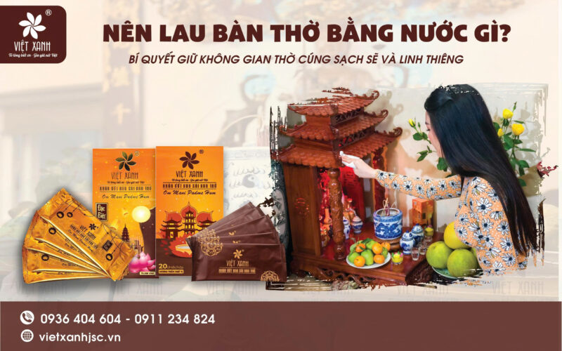 nên lau ban thờ bằng nước gì?