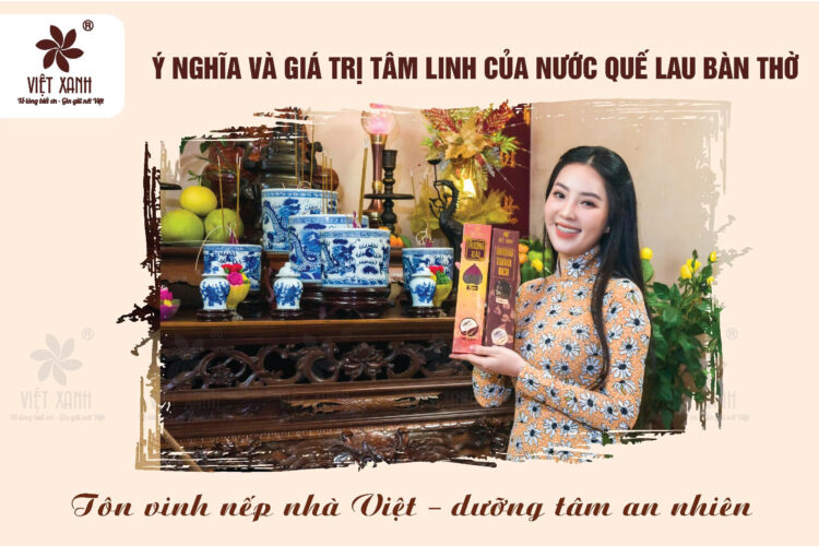 Ý nghĩa và giá trị tâm linh của nước quế lau bàn thờ
