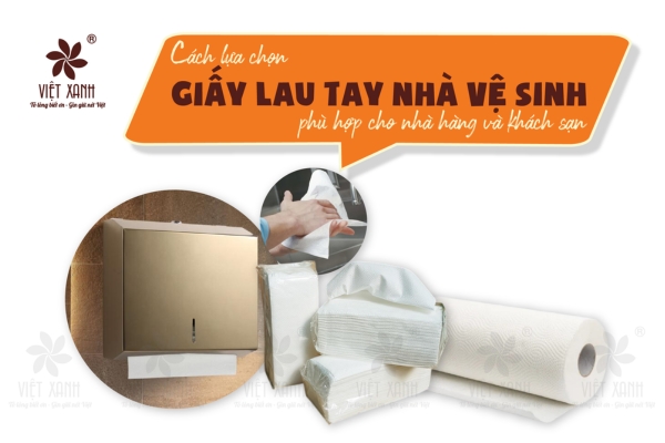 Cách lựa chọn giấy lau tay nhà vệ sinh phù hợp cho nhà hàng và khách sạn