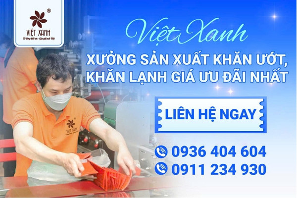 Việt Xanh - Xưởng sản xuất khăn ướt, khăn lạnh giá ưu đãi nhất- Liên hệ ngay