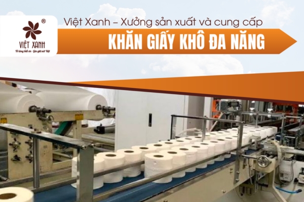 Việt Xanh - Xưởng sản xuất và cung cấp khăn giấy khô đa năng toàn quốc