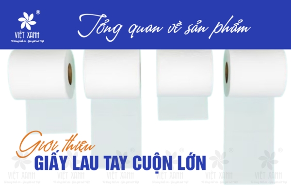 Giới thiệu giấy lau tay cuộn lớn