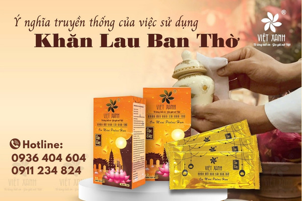 Ý nghĩa truyền thống của việc sử dụng hăn giấy ướt bao sái lau ban thờ