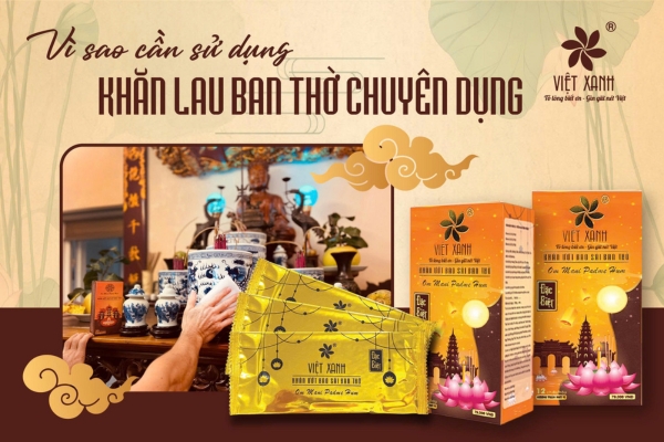 Vì sao cần sử dụng khăn lau ban thờ chuyên dụng